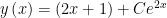 y\left( x \right)=\left( 2x+1 \right)+C{{e}^{2x}}