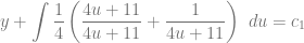 y + \displaystyle \int \dfrac{1}{4} \left( \dfrac{4u+11}{4u+11} + \dfrac{1}{4u+11} \right) ~du = c_1