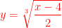 y = \sqrt[3]{\dfrac{x-4}{2}} 