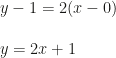 y-1=2(x-0)\\\\y=2x+1