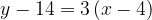 y-14=3\left(x-4\right)