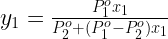 y_{1} = \frac{P _{1} ^{o} x_{1}}{P _{2} ^{o} + (P _{1} ^{o} - P _{2} ^{o})x_{1}} 