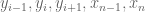 y_{i-1}, y_i, y_{i+1}, x_{n-1}, x_n