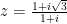 z = \frac{1 + i\sqrt{3}}{1 +       i}