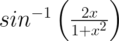 { sin }^{ -1 }\left( \frac { 2x }{ 1+{ x }^{ 2 } } \right) 