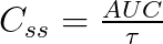 C_{ss}=\frac{AUC}{\tau} 