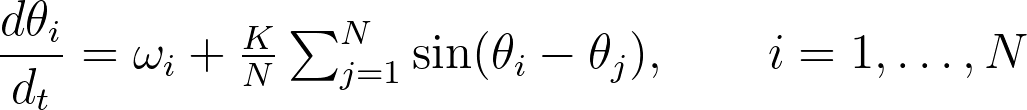 \dfrac{d\theta_i}{d_t}=\omega_i + \frac{K}{N} \sum_{j=1}^N \sin(\theta_i - \theta_j), \qquad i=1,\dots,N